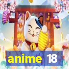 anime 18